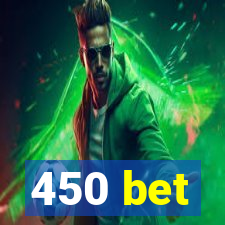 450 bet